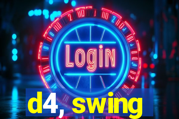 d4, swing